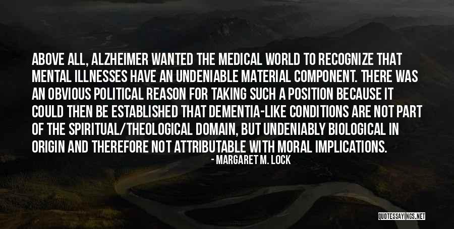 Undeniable Quotes By Margaret M. Lock Undeniable Quotes By Margaret M. Lock