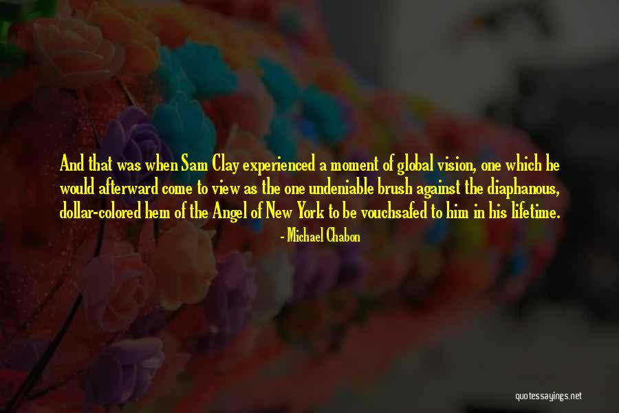 Undeniable Quotes By Michael Chabon Undeniable Quotes By Michael Chabon