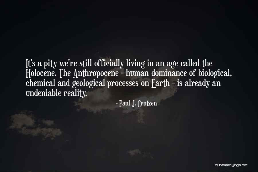 Undeniable Quotes By Paul J. Crutzen Undeniable Quotes By Paul J. Crutzen