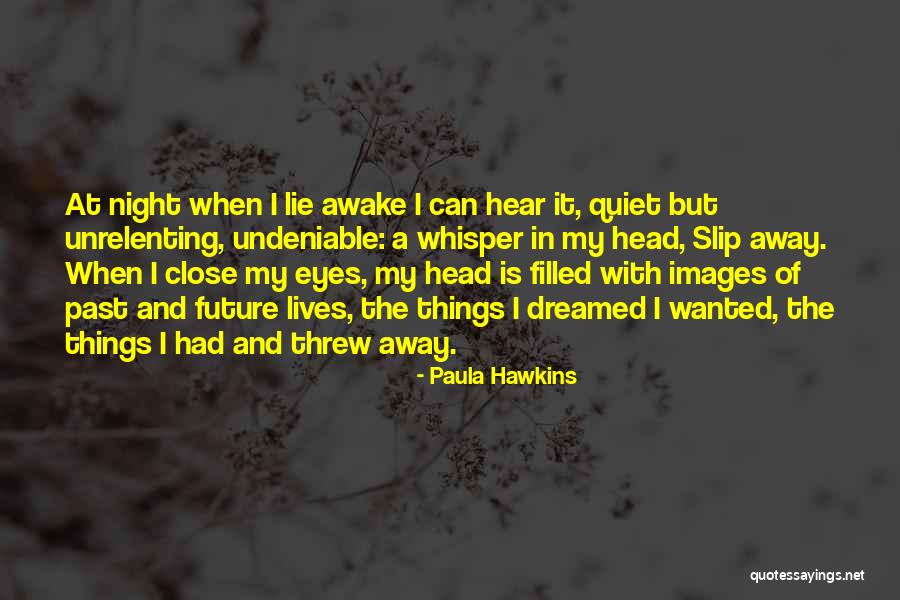 Undeniable Quotes By Paula Hawkins