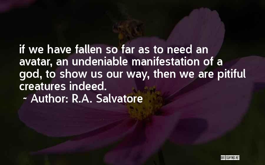Undeniable Quotes By R.A. Salvatore