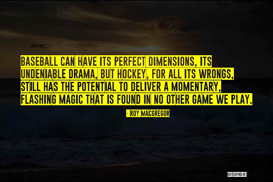 Undeniable Quotes By Roy MacGregor Undeniable Quotes By Roy MacGregor
