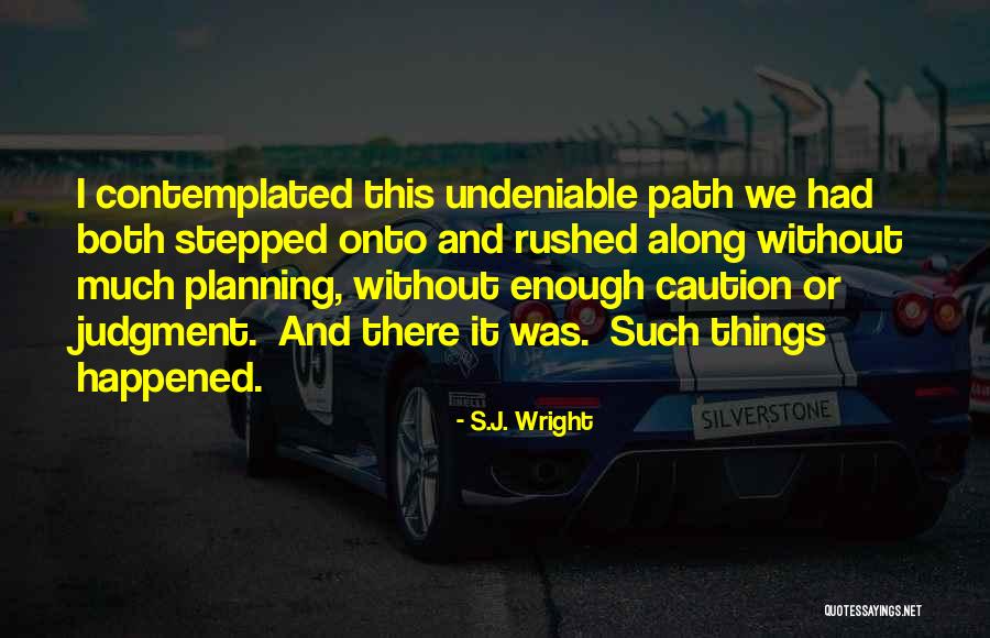 Undeniable Quotes By S.J. Wright