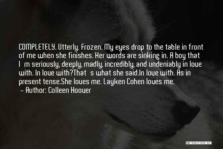 Undeniably Love Quotes By Colleen Hoover