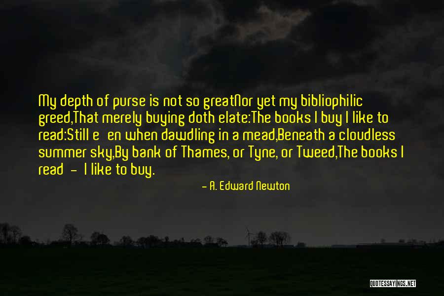 Under A Cloudless Sky Quotes By A. Edward Newton Under A Cloudless Sky Quotes By A. Edward Newton