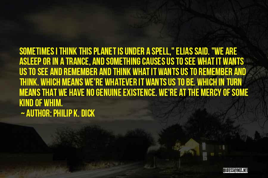 Under A Spell Quotes By Philip K. Dick