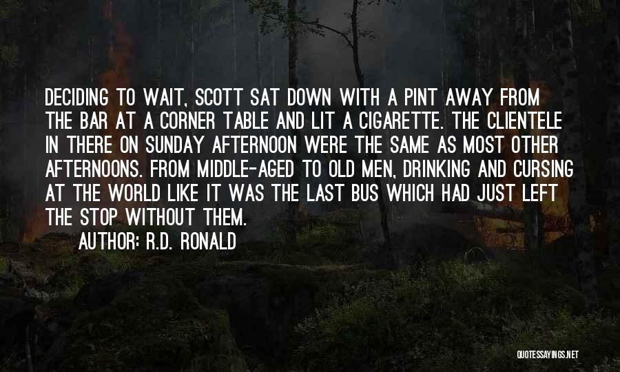 Under Aged Drinking Quotes By R.D. Ronald