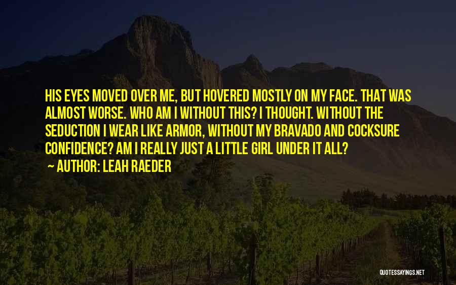 Under Armor Quotes By Leah Raeder