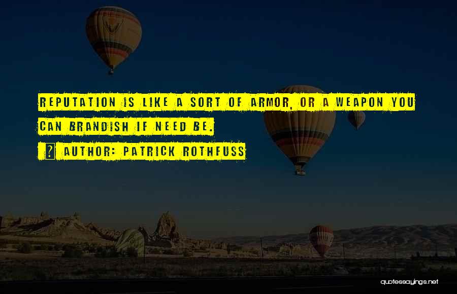 Under Armor Quotes By Patrick Rothfuss