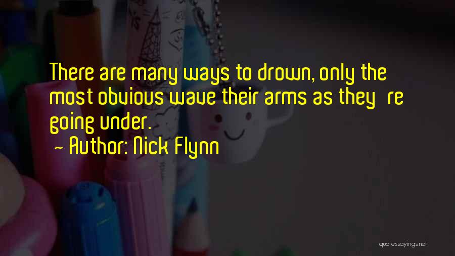 Under Arms Quotes By Nick Flynn