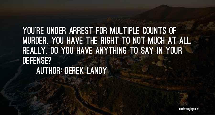 Under Arrest Quotes By Derek Landy