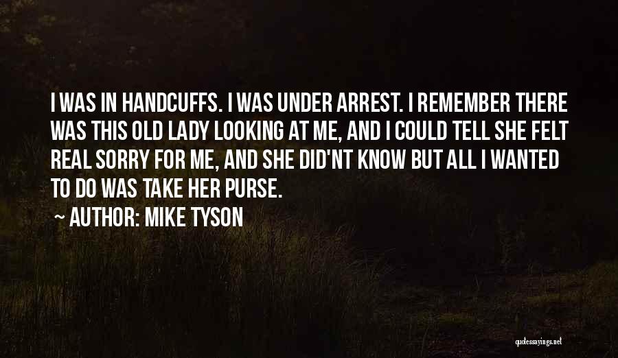 Under Arrest Quotes By Mike Tyson