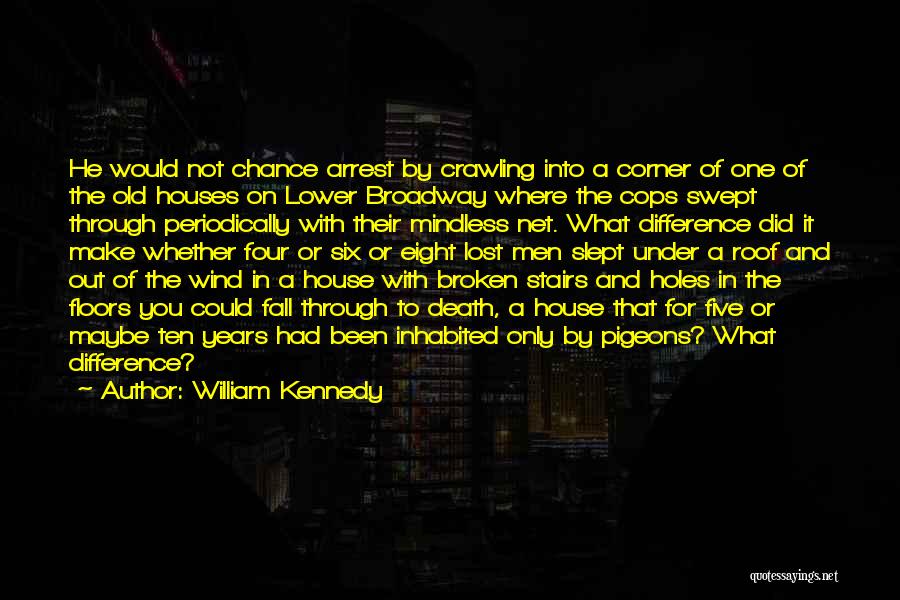 Under Arrest Quotes By William Kennedy