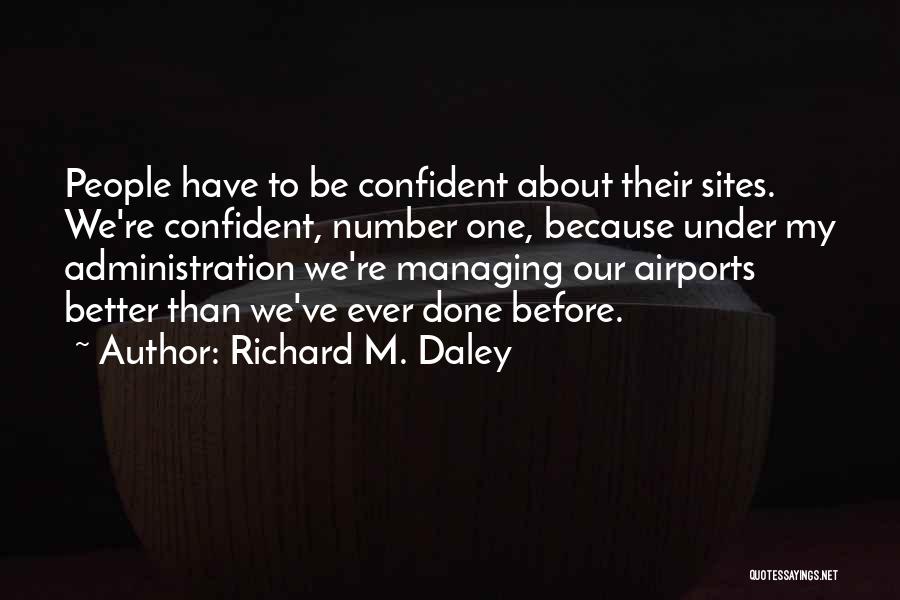 Under Confident Quotes By Richard M. Daley