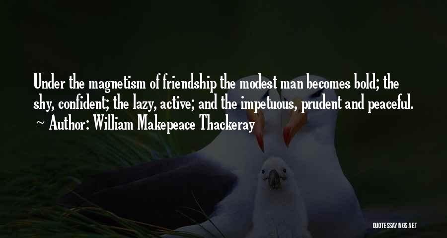 Under Confident Quotes By William Makepeace Thackeray