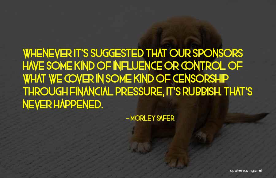 Under Control Under Pressure Quotes By Morley Safer Under Control Under Pressure Quotes By Morley Safer