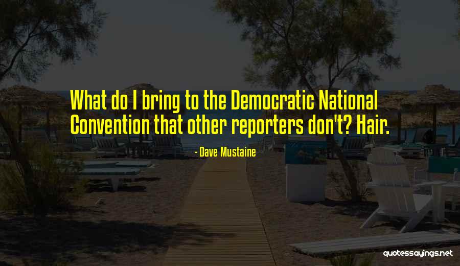 Under Democratic Convention Quotes By Dave Mustaine Under Democratic Convention Quotes By Dave Mustaine