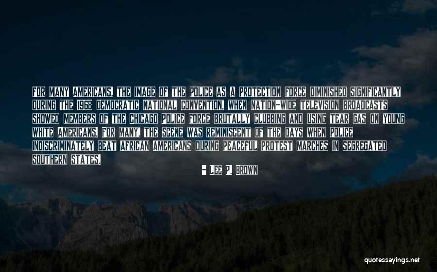 Under Democratic Convention Quotes By Lee P. Brown Under Democratic Convention Quotes By Lee P. Brown