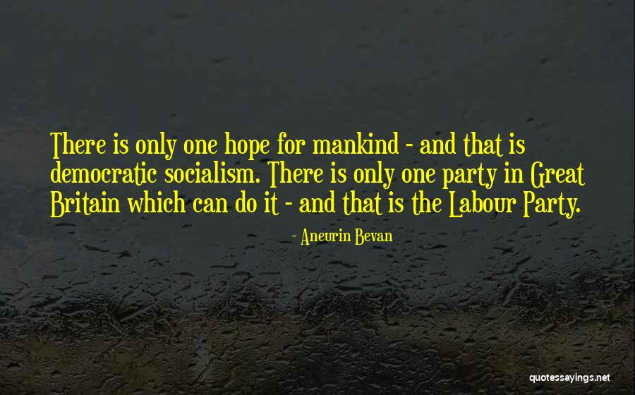 Under Democratic Socialism Quotes By Aneurin Bevan Under Democratic Socialism Quotes By Aneurin Bevan