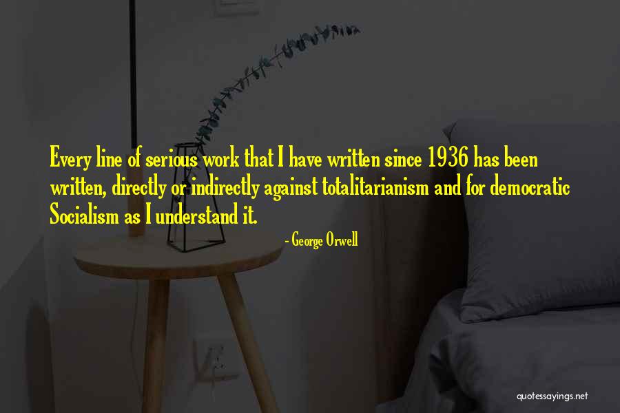 Under Democratic Socialism Quotes By George Orwell Under Democratic Socialism Quotes By George Orwell