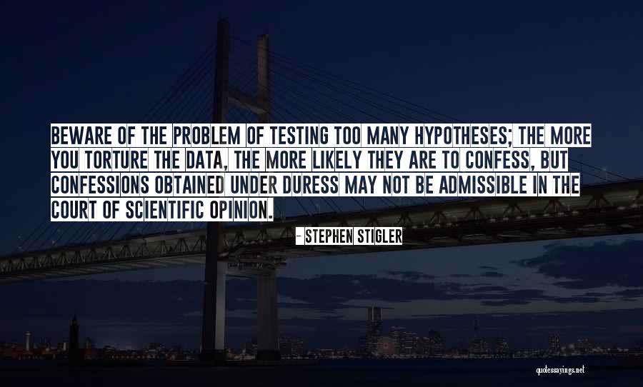 Under Duress Quotes By Stephen Stigler Under Duress Quotes By Stephen Stigler