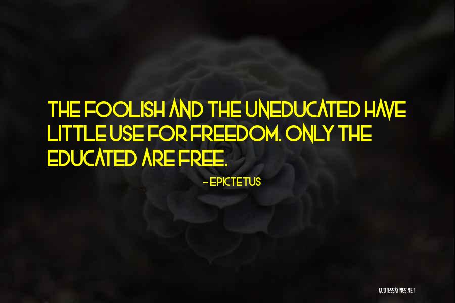 Under Educated Vs Uneducated Quotes By Epictetus