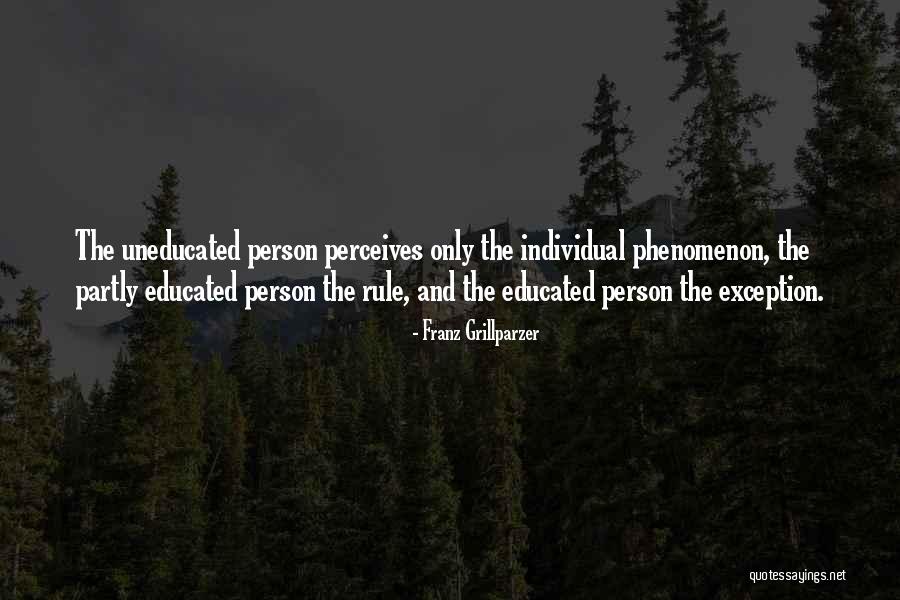 Under Educated Vs Uneducated Quotes By Franz Grillparzer