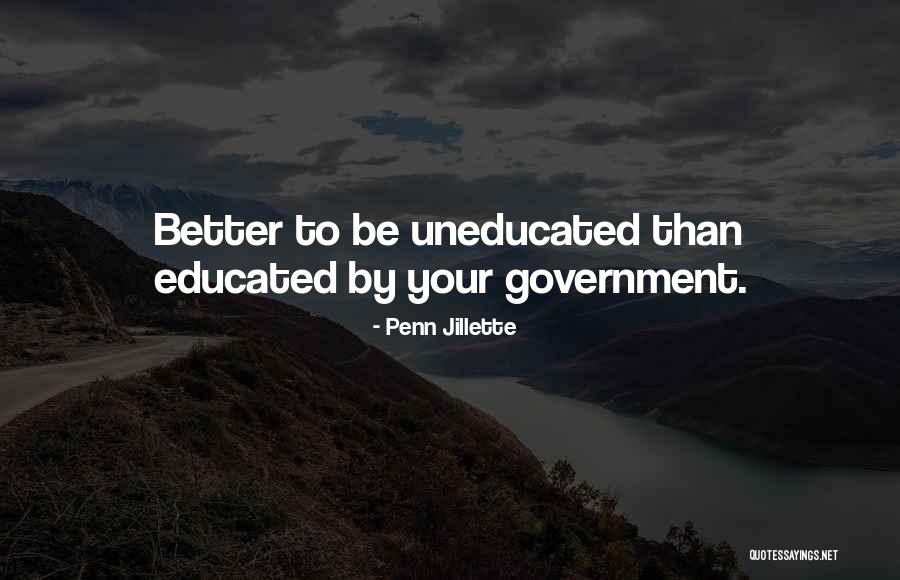 Under Educated Vs Uneducated Quotes By Penn Jillette