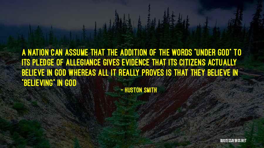 Under God In The Pledge Of Allegiance Quotes By Huston Smith