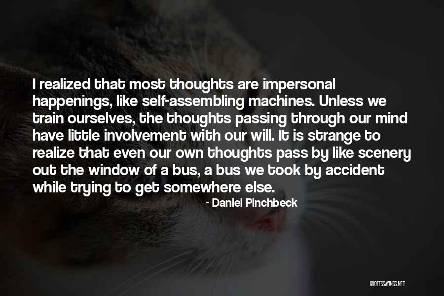 Under Involvement Quotes By Daniel Pinchbeck