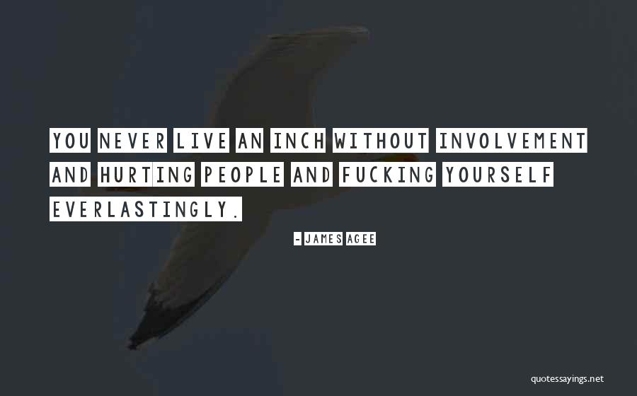 Under Involvement Quotes By James Agee