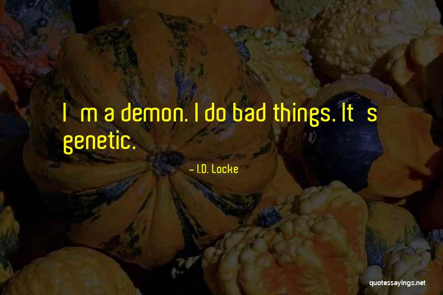 Under Locke Quotes By I.D. Locke Under Locke Quotes By I.D. Locke