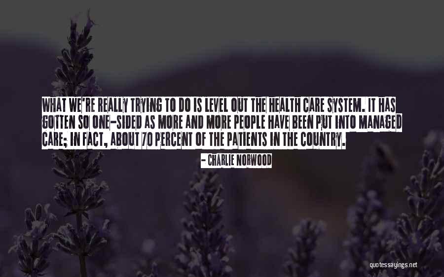 Under Managed Care Quotes By Charlie Norwood Under Managed Care Quotes By Charlie Norwood