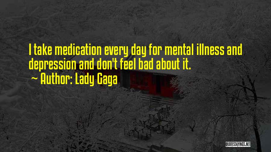 Under Medication Quotes By Lady Gaga