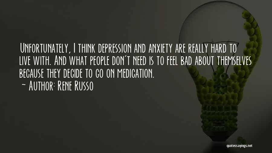 Under Medication Quotes By Rene Russo