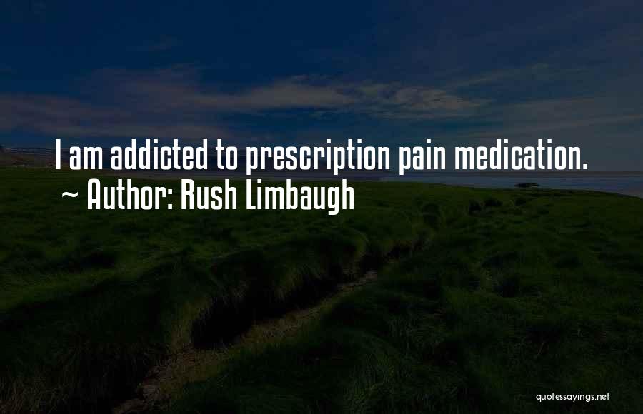 Under Medication Quotes By Rush Limbaugh