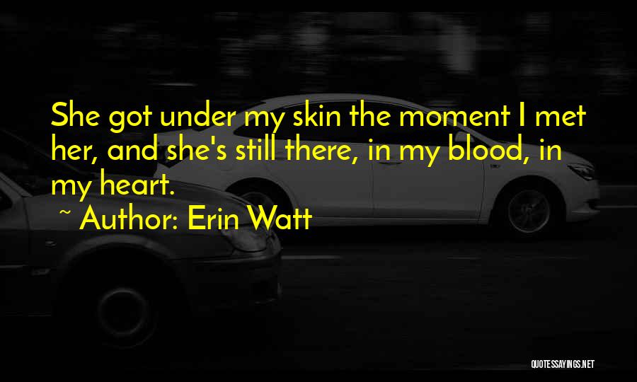 Under My Skin Quotes By Erin Watt