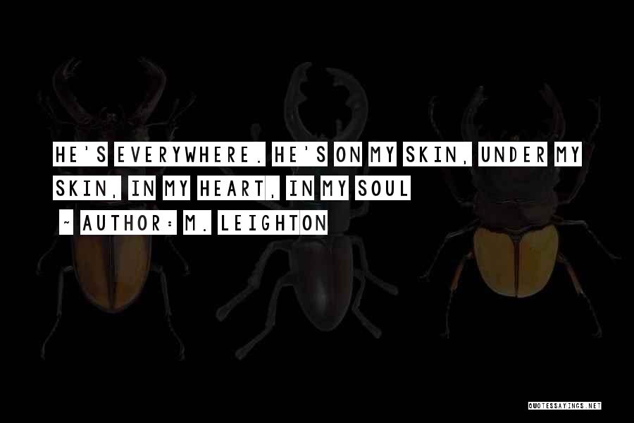 Under My Skin Quotes By M. Leighton