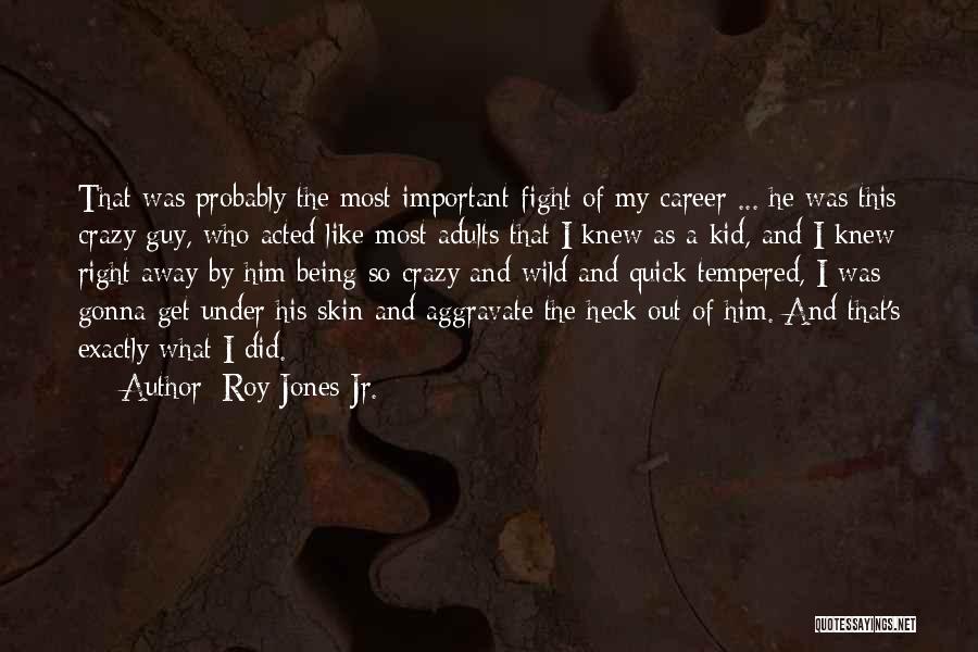 Under My Skin Quotes By Roy Jones Jr.
