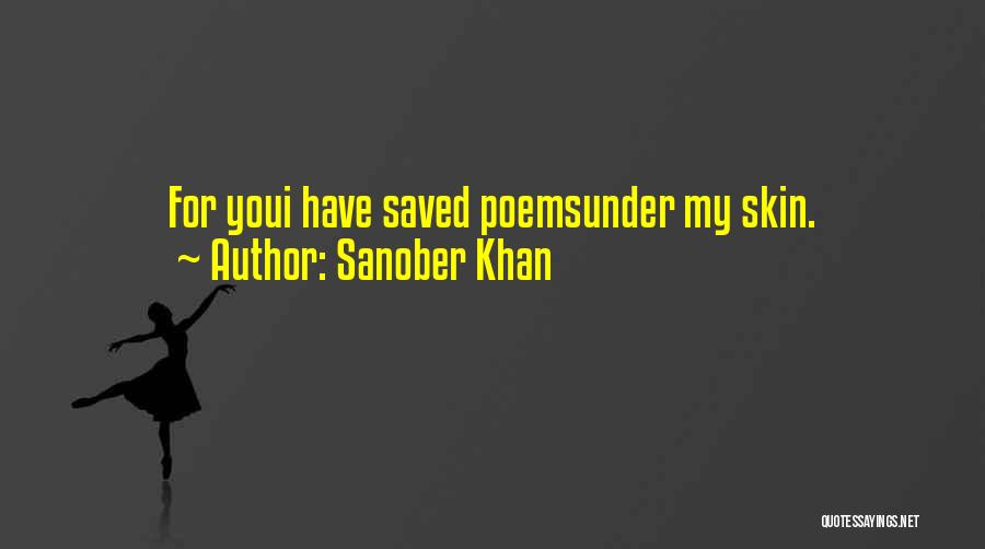 Under My Skin Quotes By Sanober Khan