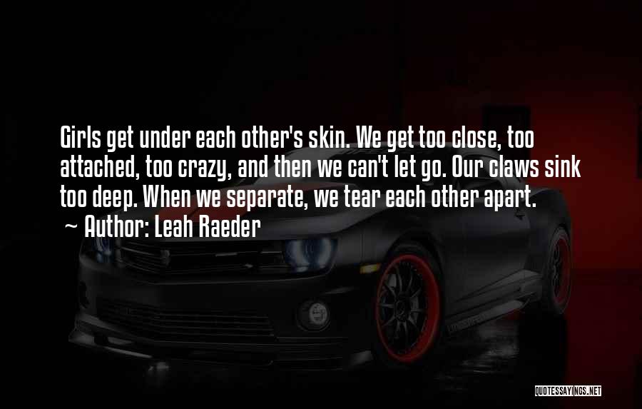 Under Our Skin Quotes By Leah Raeder