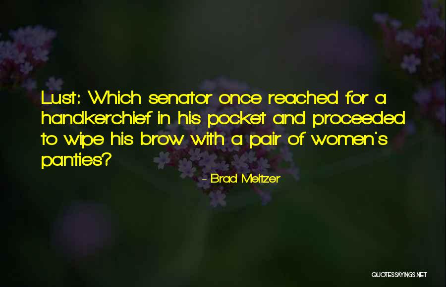 Under Panties For Women Quotes By Brad Meltzer Under Panties For Women Quotes By Brad Meltzer