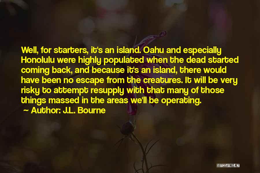Under Populated Areas Quotes By J.L. Bourne