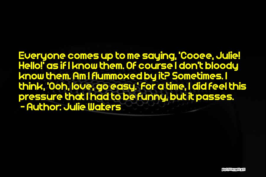 Under Pressure Funny Quotes By Julie Walters