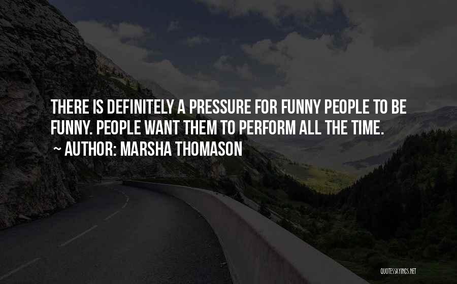 Under Pressure Funny Quotes By Marsha Thomason