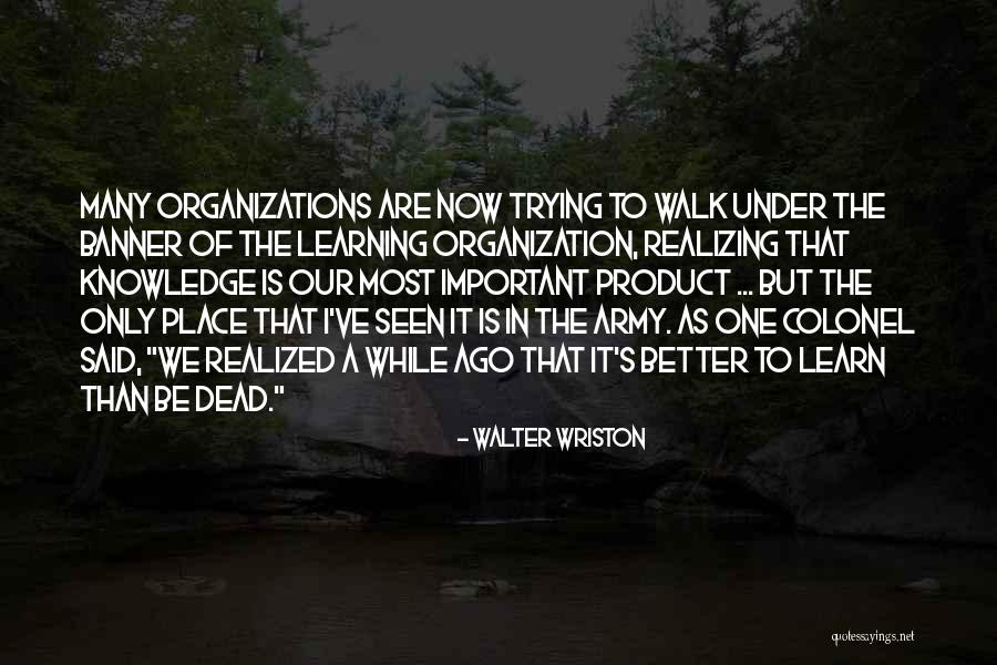 Under Realized Quotes By Walter Wriston Under Realized Quotes By Walter Wriston