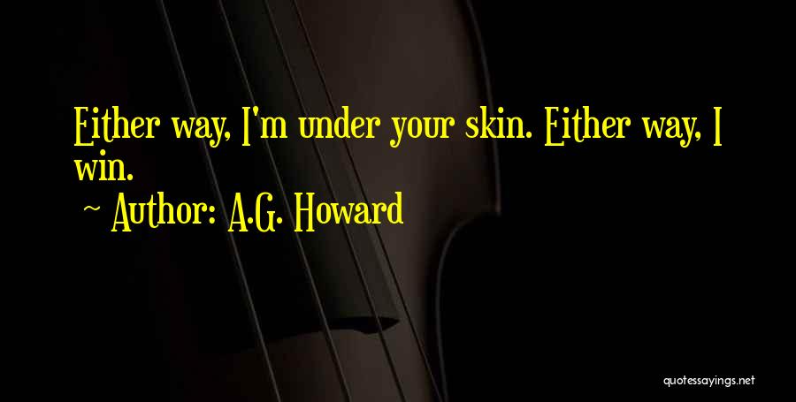 Under Skin Quotes By A.G. Howard