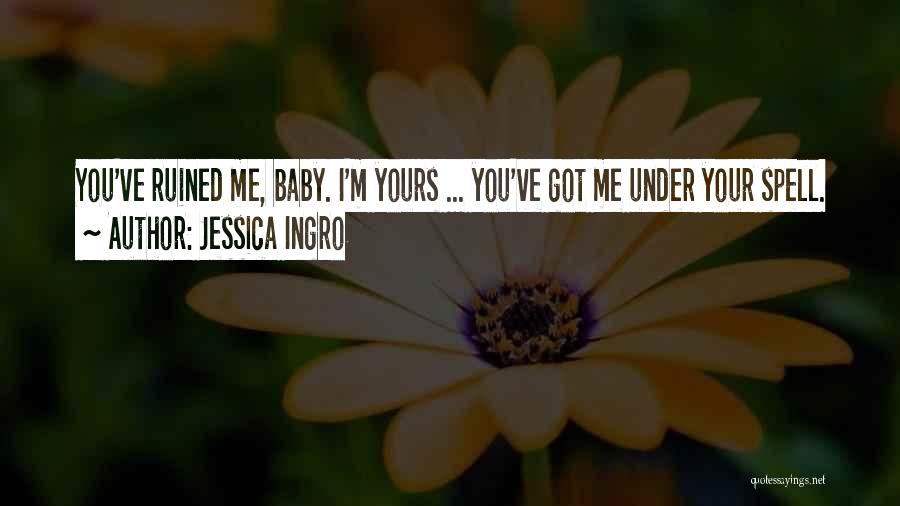 Under Spell Quotes By Jessica Ingro
