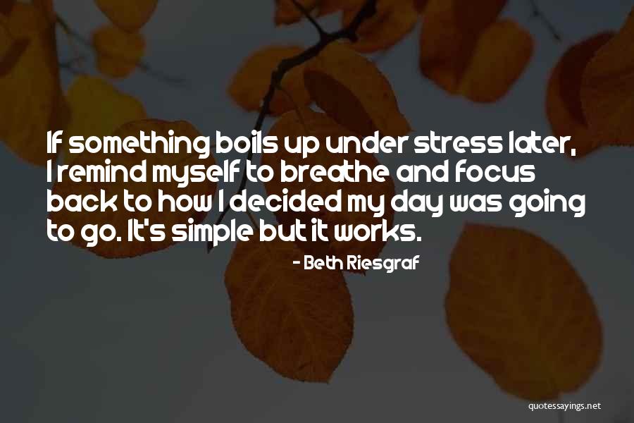 Under Stress Quotes By Beth Riesgraf Under Stress Quotes By Beth Riesgraf