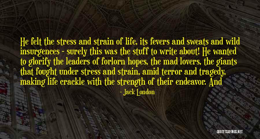 Under Stress Quotes By Jack London Under Stress Quotes By Jack London